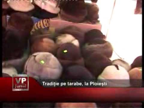 Tradiție pe tarabe, la Ploiești