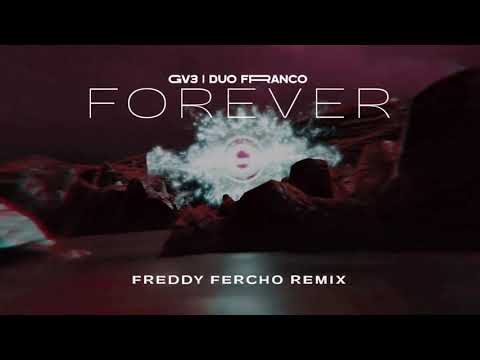 GV3, Duo Franco - Forever (Freddy Fercho Remix)