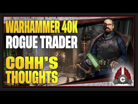 CohhCarnage's Thoughts On Warhammer 40,000: Rogue Trader