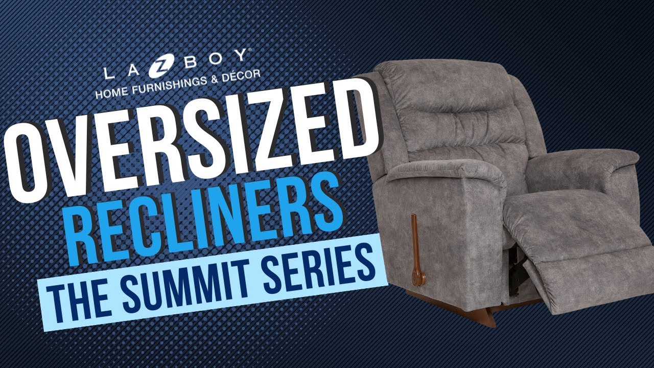 La-Z-Boy Reviews: Oversized Recliners - The Summit Series