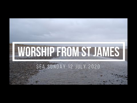 Worship From St James: Sea Sunday 12 July 2020