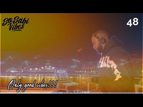 🔥 So Sabi Vibes Live 48 | DJ Nana – Only Good Vibes Allowed!