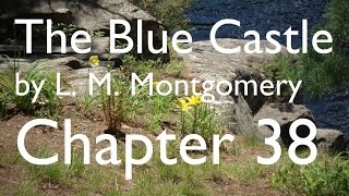 The Blue Castle by L. M. Montgomery - Chapter 38