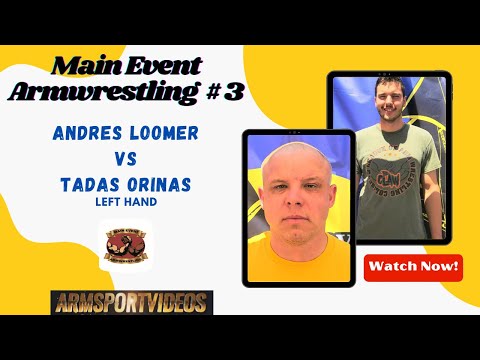 Andres Loomer vs Tadas Orinas (LH) - Main Event Armwrestling #3