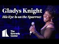 Gladys Knight - "His Eye Is on the Sparrow" | The Kennedy Center