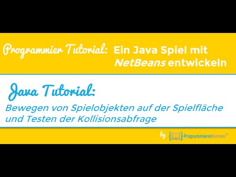 Java Spiel Programmieren Tutorial - Spielobjekte bewegen und Kollisionsabfrage