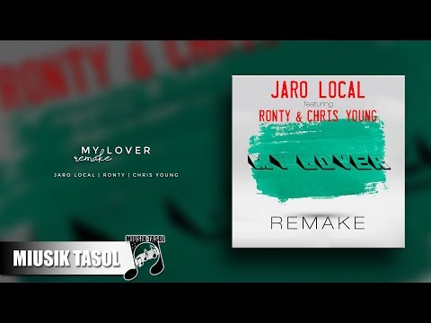 Jaro Local - My Lover (ft. Ronty & Chris Young) [Remake]
