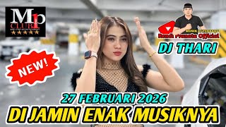 Download lagu MUSIK NYA DI JAMIN ENAK ' DJ THARI TERBARU 27 FEBRUARI 2026 MP CLUB PEKANBARU mp3