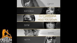 DJ Carisma, Lyrica Anderson, Kay Cola, Siya, Kehlani, Netta Brielle - Hold You Down [Queen Mix]