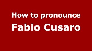 How to pronounce Fabio Cusaro