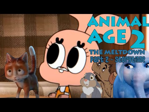 "Animal Age 2: The Meltdown" Part 2 - Storytime