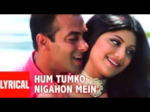 Hum Tumko Nigahon Mein Lyrical Video | Garv-Pride & Honour | Salman Khan, Shilpa... Gulmarg Tour ￼