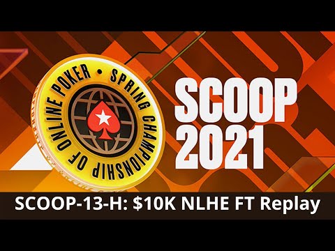 SCOOP 2021 | $10K NLHE Event 13-H High Roller FT Replay Iimitless | C. Darwin2