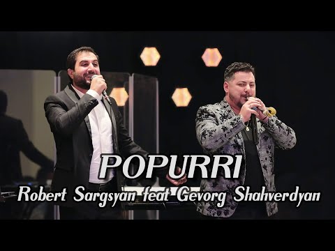 Robert Sargsyan feat Gevorg Shahverdyan - POPURRI