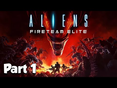 Aliens: Fireteam Elite FULL Gameplay Walkthrough Part 1 2021