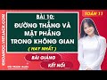 Toán 11 Kết nối tri thức Bài 10: Đường thẳng và mặt phẳng trong không gian