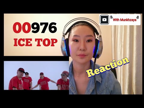 ICE TOP ft СТА Х.Эрдэнэцэцэг - 00976 | REACTION