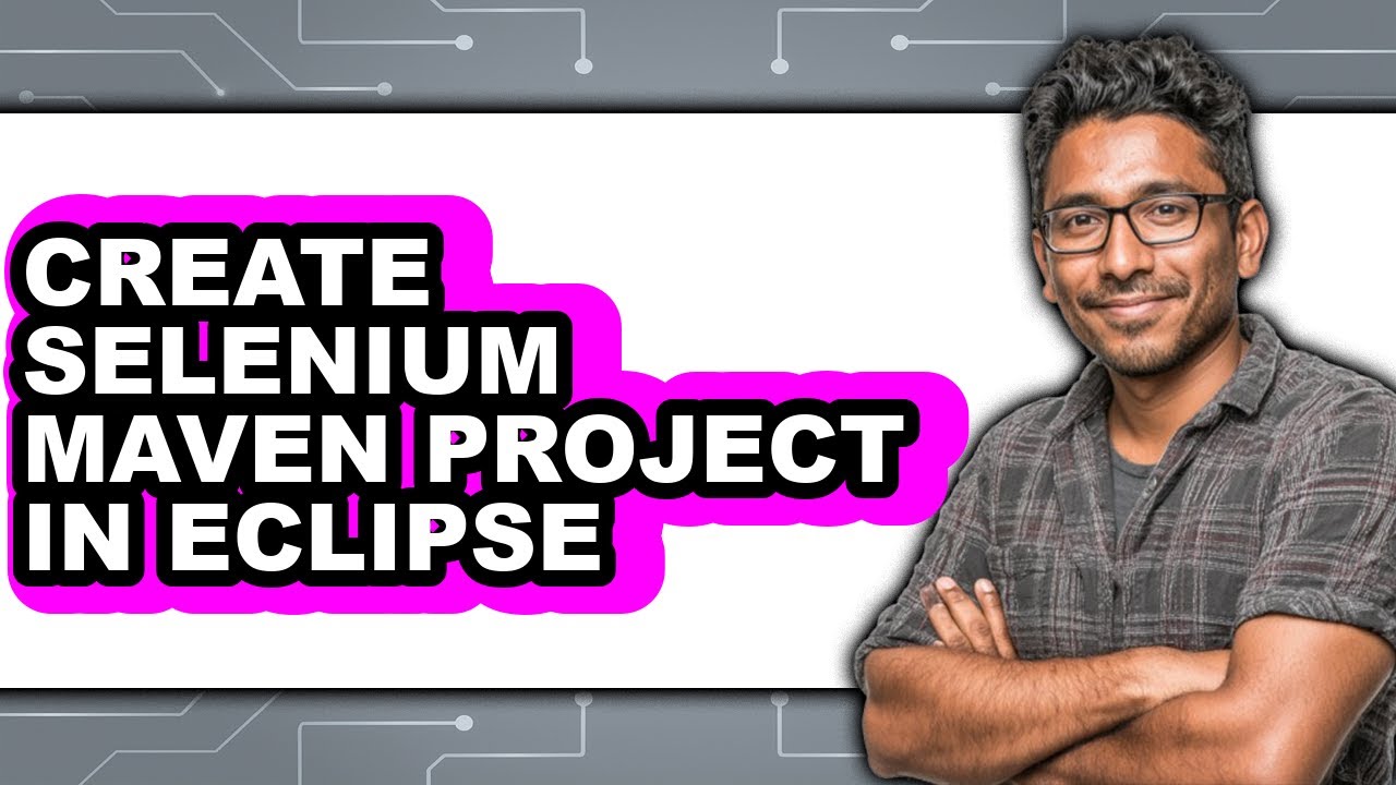 How to Create Selenium Maven Project in Eclipse - Full Guide