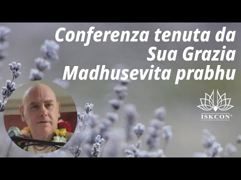 Conferenza tenuta da Sua Grazia Madhusevita prabhu