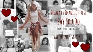 @SigalaMusic ft @ImaniOfficial_ &amp; @DJFreshUK - Say You Do @LeoniJoyce Choreography