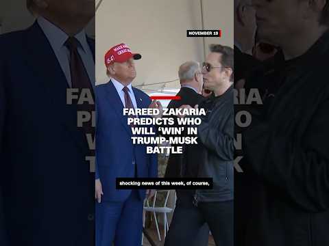 Fareed Zakaria predicts who will 'win' in Trump-Musk battle