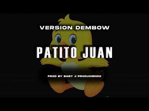 El Patito Juan (Version Dembow) By Baby J Produciendo