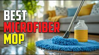TOP 5 Best Microfiber Mop For Hardwood Floors 2026