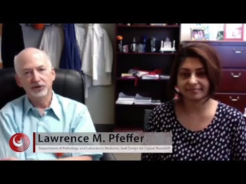interview - Interview with Dr. Lawrence M. Pfeffer and Dr. Debolina Ganguly from the Department of Pathology and Laboratory Medicine, and Center for Cancer Research, University of Tennessee Health Science Center