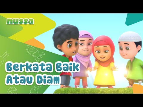 NUSSA : BERKATA BAIK ATAU DIAM