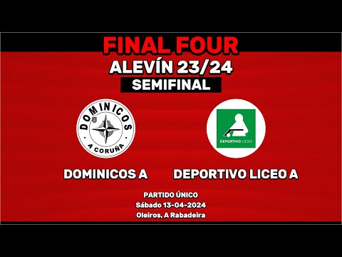 🎥​ Dominicos A - Deportivo Liceo A [Alevín F4 | Semifinal]