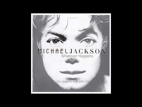 Michael Jackson - Whatever Happens  (John Junior & Arty Violin Edit)