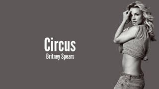 Britney Spears - Circus (Lyrics)