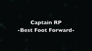 Best Foot Forward- Captain RP (NEW)