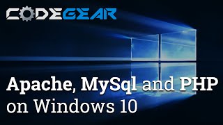How to install Apache, MySql and PHP on Windows 10
