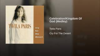 078 TWILA PARIS Celebration Kingdom Of God Medley