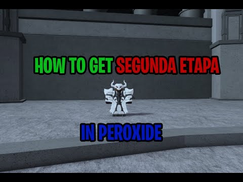 How to get SEGUNDA ETAPA in [Peroxide] | Hollow Progression