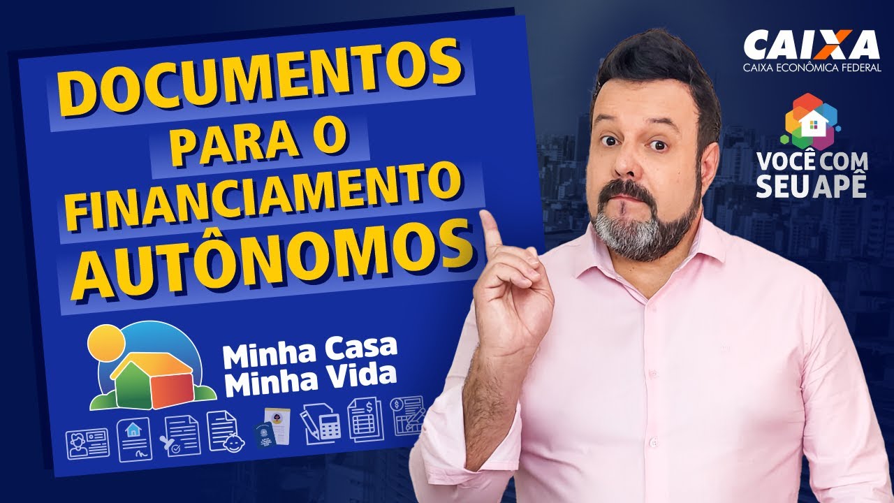 Documentos Para Aprovação do Financiamento no Programa Minha Casa Minha Vida para Autônomos.