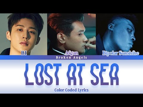 B.I x Afgan x Bipolar Sunshine - Lost At Sea (illa illa 2) [Color Coded Lyrics] Sub Indo, English