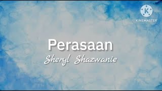 Download lagu Perasaan - Sheryl Shazwanie (lirik) mp3