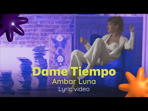 Ambar Luna – Dame Tiempo (Lyric Video)