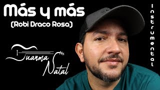 Más y más (Robi Draco Rosa) INSTRUMENTAL - Juanma Natal - Guitar - Cover - Lyrics