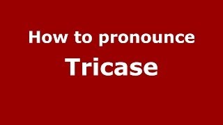 How to pronounce Tricase