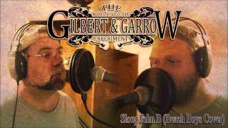 The Gilbert & Garrow Experiment - Sloop John B (Beach Boys Cover)
