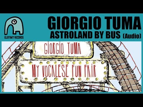 GIORGIO TUMA - Astroland By Bus [Audio]