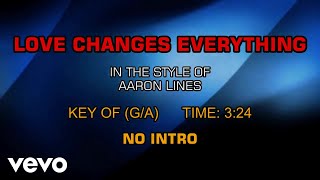Aaron Lines - Love Changes Everything (Karaoke)