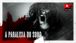 A Paralisia do Sono (Sleep Paralysis)