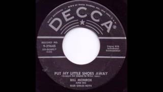 Put My Little Shoes Away - Bill Monroe
