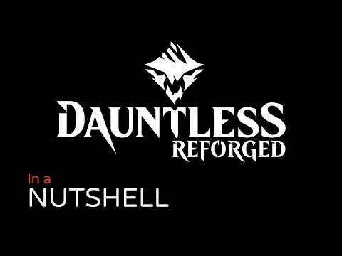 Dauntless Reforged In A Nutshell