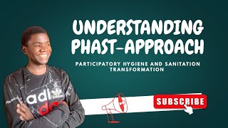 PHAST Approach Complete Guide -Participatory hygiene and sanitation transformation