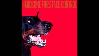 Handsome Furs - Evangeline